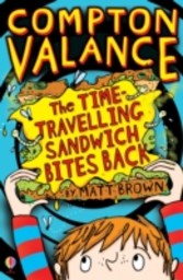 Compton Valance - The Time-Travelling Sandwich Bites Back