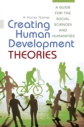 Creating Human Development Theories: A Guide for the Social Sciences and Humanities