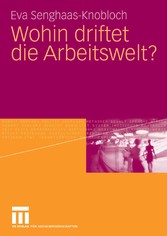 Wohin driftet die Arbeitswelt?