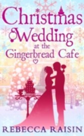 Christmas Wedding at the Gingerbread Cafe (The Gingerbread Cafe - Book 3)