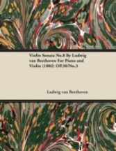 Violin Sonata No.8 By Ludwig van Beethoven For Piano and Violin (1802) OP.30/No.3