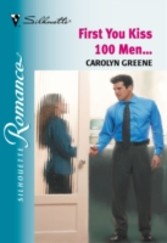 First You Kiss 100 Men... (Mills & Boon Silhouette)