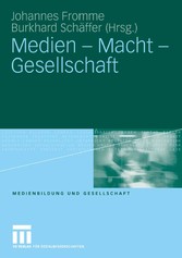 Medien - Macht - Gesellschaft