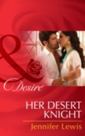 Her Desert Knight (Mills & Boon Desire)