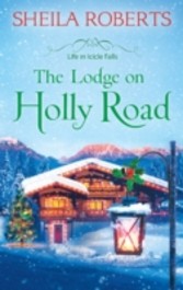 Lodge on Holly Road (Life in Icicle Falls - Book 6)