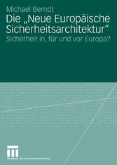 Die 'Neue Europäische Sicherheitsarchitektur'