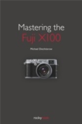 Mastering the Fuji X100