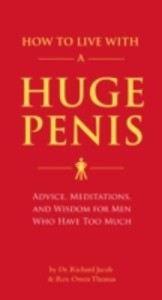 How to Live with a Huge Penis