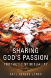 Sharing God's Passion: Prophetic Spirituality