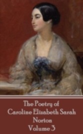 Poetry of Caroline Elizabeth Sarah Norton - Volume 3