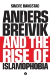 Anders Breivik and the Rise of Islamophobia