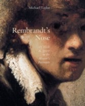 Rembrandt's Nose: Of Flesh and Spirit in the Master's Portraits