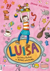 Luisa - Ich kann Kuchen in Krümel verwandeln!