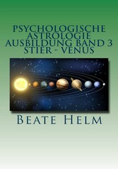 Psychologische Astrologie - Ausbildung Band 3: Stier - Venus