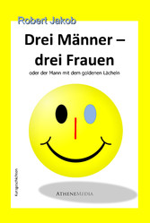 Drei Männer - drei Frauen