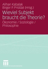 Wieviel Subjekt braucht die Theorie?