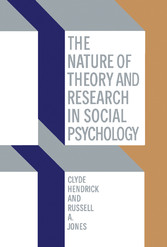 The Nature of Theory and Research in Social Psychology