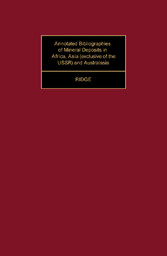 Annotated Bibliographies of Mineral Deposits in Africa, Asia (Exclusive of the USSR) and Australasia