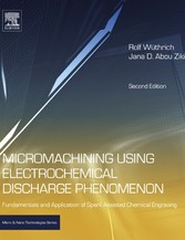 Micromachining Using Electrochemical Discharge Phenomenon