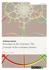 Focusing on the Customer: The Concept of the Customer Journey