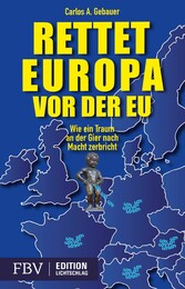 Rettet Europa vor der EU