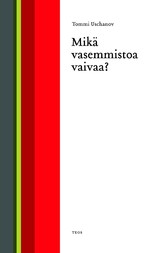 Mikä vasemmistoa vaivaa?