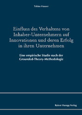 Einfluss des Verhaltens von Inhaber-Unternehmern auf Innovationen und deren Erfolg in ihren Unternehmen