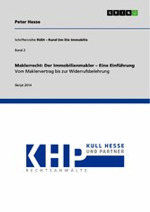 Maklerrecht: Der Immobilienmakler - Eine Einführung. Vom Maklervertrag bis zur Widerrufsbelehrung