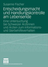 Entscheidungsmacht und Handlungskontrolle am Lebensende