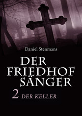 Der Friedhofsänger 2: Der Keller