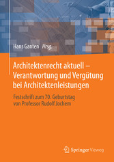 Architektenrecht aktuell - Verantwortung und Vergütung bei Architektenleistungen