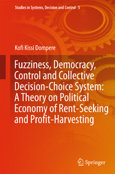 Fuzziness, Democracy, Control and Collective Decision-choice System: A Theory on Political Economy of Rent-Seeking and Profit-Harvesting