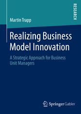 Realizing Business Model Innovation