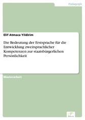 Die Bedeutung der Erstsprache für die Entwicklung zweitsprachlicher Kompetenzen zur staatsbürgerlichen Persönlichkeit