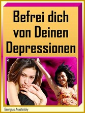 Befrei dich von Deinen Depressionen