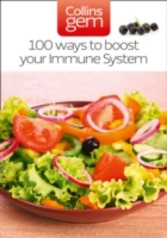 100 Ways to Boost Your Immune System (Collins Gem)