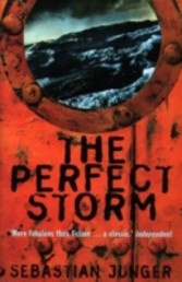 Perfect Storm: A True Story of Men Against the Sea