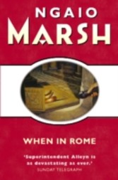 When in Rome (The Ngaio Marsh Collection)