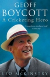 Geoff Boycott: A Cricketing Hero