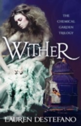 Wither (The Chemical Garden, Book 1)