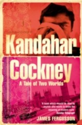 Kandahar Cockney: A Tale of Two Worlds