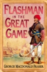 Flashman in the Great Game (The Flashman Papers, Book 8)