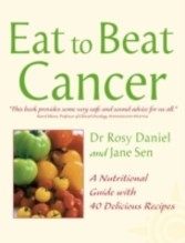 Cancer: A Nutritional Guide with 40 Delicious Recipes (Eat to Beat)