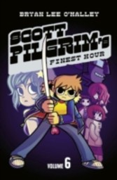 Scott Pilgrim's Finest Hour: Volume 6 (Scott Pilgrim, Book 6)