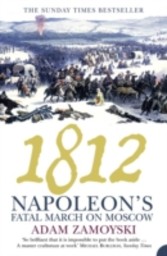 1812: Napoleon's Fatal March on Moscow