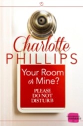 Your Room or Mine?: HarperImpulse Contemporary Fiction (A Novella) (Do Not Disturb, Book 1)