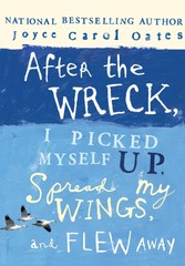 After the Wreck, I Picked Myself Up, Spread My Wings, and Flew Away