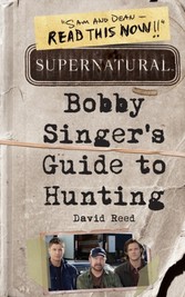 Supernatural: Bobby Singer's Guide to Hunting