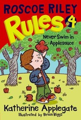 Roscoe Riley Rules #4: Never Swim in Applesauce