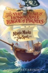 Very Nearly Honorable League of Pirates #1: Magic Marks the Spot